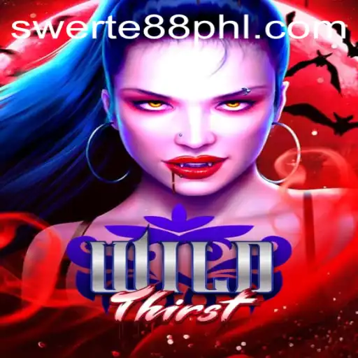 Unveiling WildThirst: A Thrilling New Game with SWERTE88 Bonus